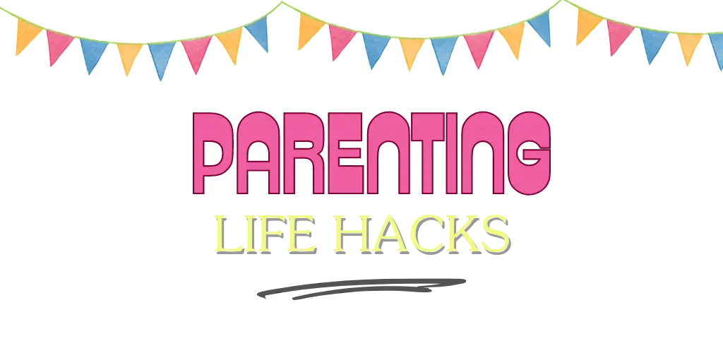 Unique and Fun Parenting Hacks